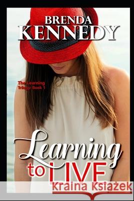 Learning to Live Brenda Kennedy, Rebecca Angle-Martin 9798547226328 Independently Published - książka