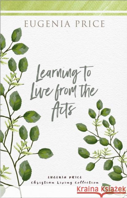 Learning to Live from the Acts Eugenia Price 9781684427161 Turner - książka