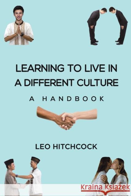 Learning to Live in a Different Culture: A Handbook Leo Hitchcock 9781788486569 Austin Macauley Publishers - książka