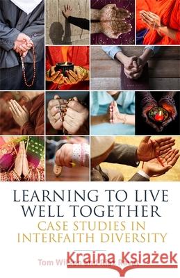 Learning to Live Well Together: Case Studies in Interfaith Diversity Wilson, Revd Tom 9781785921940 Jessica Kingsley Publishers - książka