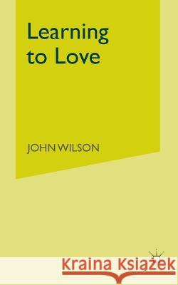 Learning to Love John Wilson 9780333793169 PALGRAVE MACMILLAN - książka