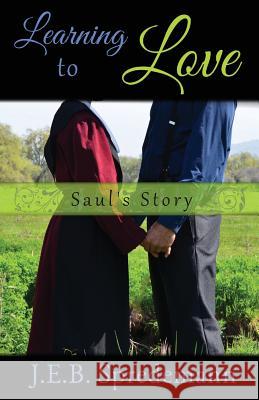 Learning to Love - Saul's Story J. E. B. Spredemann 9781940492087 Blessed Publishing - książka