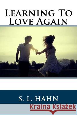 Learning To Love Again Hahn, S. L. 9781523774388 Createspace Independent Publishing Platform - książka