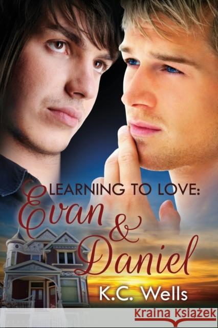 Learning to Love: Evan & Daniel K.C. Wells   9781623803667 Dreamspinner Press - książka