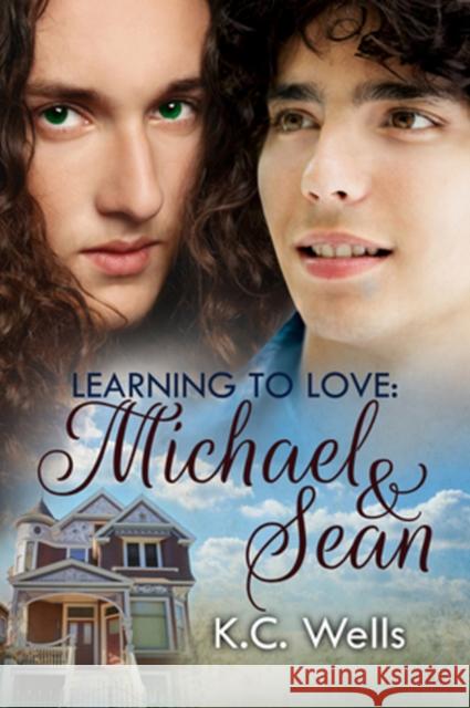 Learning to Love: Michael & Sean K. C. Wells 9781623801427 Dreamspinner Press - książka