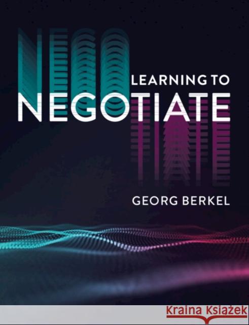 Learning to Negotiate Georg Berkel 9781108811071 Cambridge University Press - książka