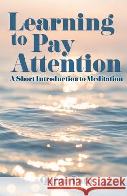 Learning to Pay Attention: A Short Introduction to Meditation Quinn Path 9781923690097 Pana Mind Press - książka