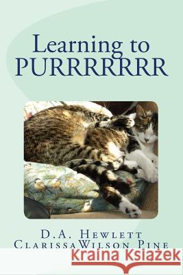 Learning to PURRRRRRR Pine, Clarissa Wilson 9781533348296 Createspace Independent Publishing Platform - książka