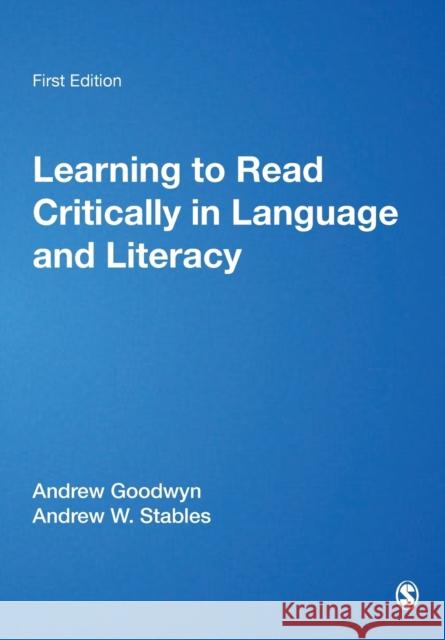 Learning to Read Critically in Language and Literacy Andrew Goodwyn 9780761944744  - książka