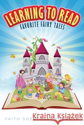 Learning to Read: Favorite Fairy Tales Faith Sheptoski-Forbush 9780998522838 Faith Sheptoski-Forbush - książka