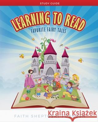 Learning to Read: Favorite Fairy Tales Study Guide Faith Sheptoski-Forbush 9780998522852 Faith Sheptoski-Forbush - książka