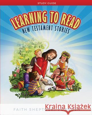Learning to Read: New Testament Stories Study Guide Faith Sheptoski-Forbush 9780998522814 Faith Sheptoski-Forbush - książka
