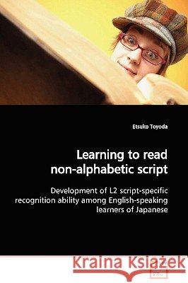 Learning to read non-alphabetic script Toyoda, Etsuko 9783639123739 VDM Verlag - książka
