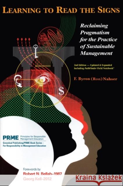 Learning to Read the Signs : Reclaiming Pragmatism for the Practice of Sustainable Management F.Byron Nahser   9781907643903 Greenleaf Publishing - książka