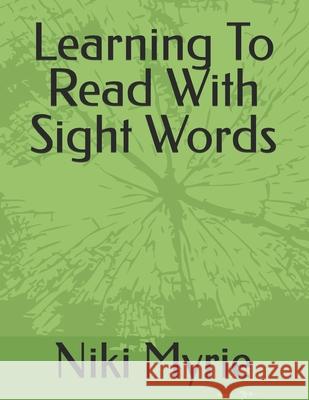 Learning To Read With Sight Words Niki Myrie 9798867397036 Independently Published - książka