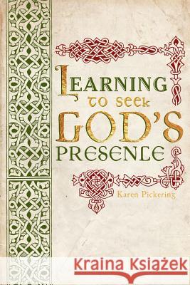 Learning To Seek God's Presence Pickering, Karen 9780692257180 Pure Water Press - książka