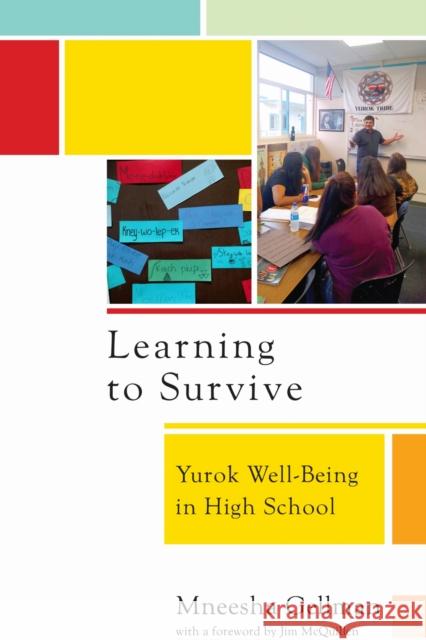 Learning to Survive: Yurok Wellbeing in High School Mneesha Gellman 9781512828528 University of Pennsylvania Press - książka