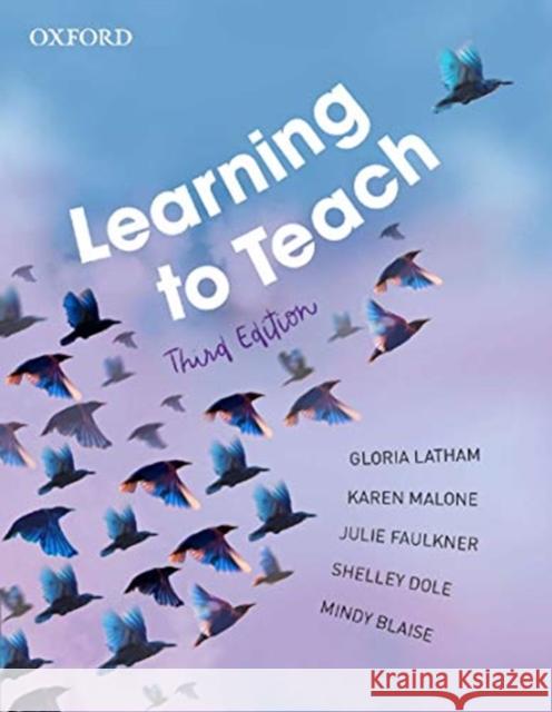 Learning to Teach Latham, Gloria, Malone, Karen, Blaise, Mindy 9780190319014 OUP Australia & New Zealand - książka