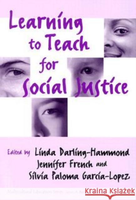 Learning to Teach for Social Justice Jennifer French Silvia Garcia-Lopez Linda Darling-Hammond 9780807742082 Teachers College Press - książka