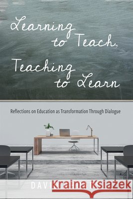 Learning to Teach, Teaching to Learn David Rhoads 9781498288095 Cascade Books - książka