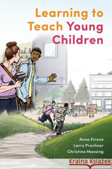 Learning to Teach Young Children: Theoretical Perspectives and Implications for Practice Kirova, Anna 9781350037786 Bloomsbury Academic - książka