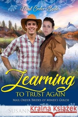 Learning to Trust Again Susannah Calloway   9798375662268 Independently Published - książka