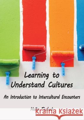 Learning to Understand Cultures: An Introduction to Intercultural Encounters Heike Tiedeck 9783957761996 VTR Publications - książka