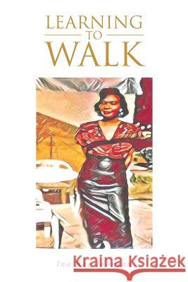 Learning To Walk Ina Rae Johnson 9781642996012 Christian Faith - książka