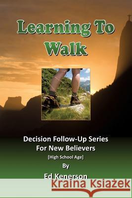 Learning To Walk: Decision Follow-up For New Teenage Believers Kenerson, Ed 9781630500030 Free Christian Publishing - książka