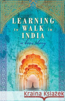 Learning to Walk in India: A Love Story MS Molly Kate Brown 9780996616607 Mollykatebrown - książka