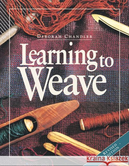 Learning to Weave Deborah Chandler 9781596681392 Interweave Press Inc - książka