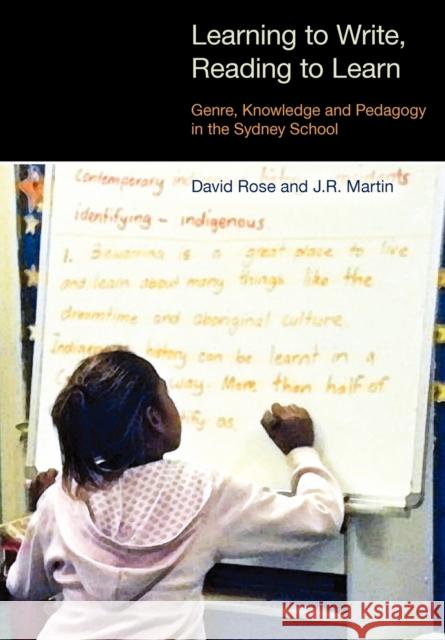 Learning to Write, Reading to Learn: Genre, Knowledge and Pedagogy in the Sydney School Rose, David 9781845531447  - książka