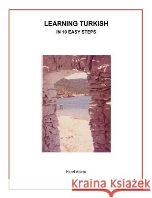 Learning Turkish in 10 Easy Steps Henri Adato 9780615675381 Onex - książka