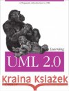 Learning UML 2.0 Russell Miles 9780596009823 O'Reilly Media