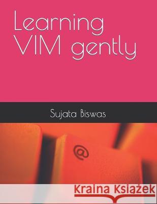 Learning VIM gently Liza Noble Sujata Biswas  9798393843830 Independently Published - książka