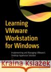 Learning VMware Workstation for Windows Peter von Oven 9781484299685 APress