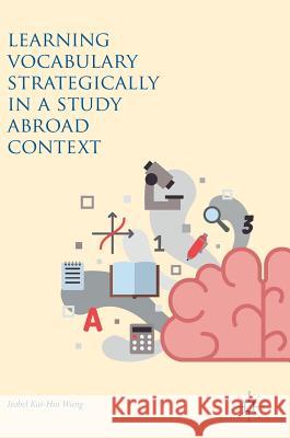 Learning Vocabulary Strategically in a Study Abroad Context Isobel Kai Wang 9783319659626 Palgrave MacMillan - książka