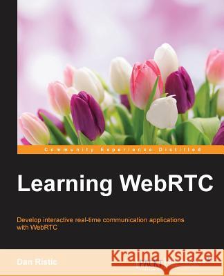 Learning WebRTC Dan 9781783983667 Packt Publishing - książka