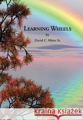 Learning Wheels David C. Mim 9781483664835 Xlibris Corporation - książka