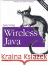 Learning Wireless Java Qusay Mahmoud 9780596002435 O'Reilly Media