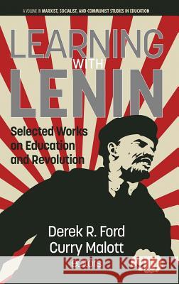 Learning with Lenin: Selected Works on Education and Revolution Derek R. Ford, Curry Malott 9781641135160 Eurospan (JL) - książka