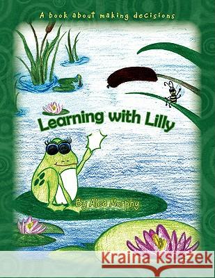 Learning with Lilly Alea Murphy 9781436323550 Xlibris Corporation - książka