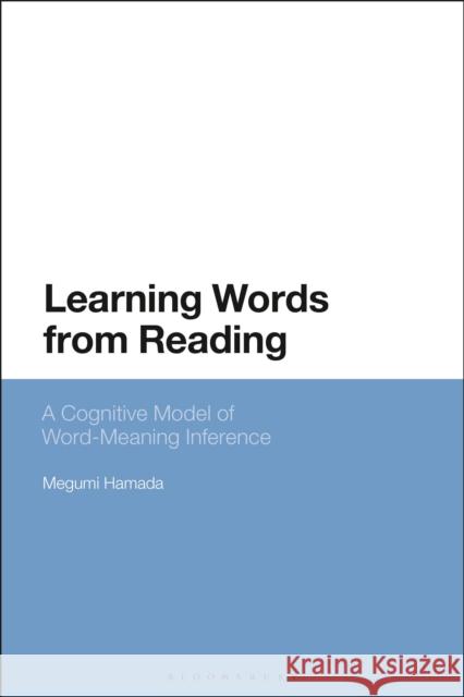 Learning Words from Reading: A Cognitive Model of Word-Meaning Inference Megumi Hamada 9781350251700 Bloomsbury Academic - książka