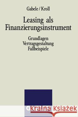 Leasing ALS Finanzierungsinstrument Eduard Gabele Michael Kroll Eduard Gabele 9783409137379 Springer - książka