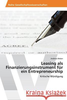 Leasing als Finanzierungsinstrument für ein Entrepreneurship Weber Andreas 9783639469899 AV Akademikerverlag - książka