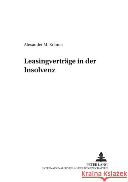 Leasingvertraege in Der Insolvenz Haas, Ulrich 9783631541166 Lang, Peter, Gmbh, Internationaler Verlag Der - książka