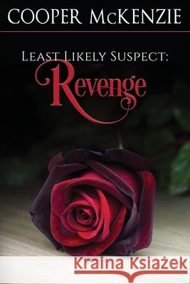 Least Likely Suspect: Revenge Cooper McKenzie 9781737281702 Cooper McKenzie, LLC - książka