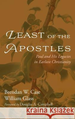 Least of the Apostles Case, Brendan W. 9781666723724 Pickwick Publications - książka