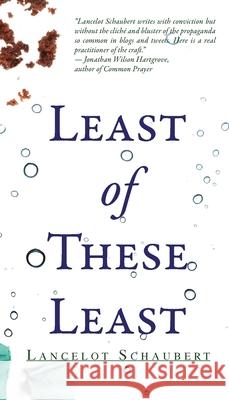 Least of These Least Lancelot Schaubert 9781949547085 Lance Schaubert - książka