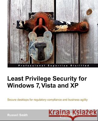Least Privilege Security for Windows 7, Vista and XP Russell Smith 9781849680042 Packt Publishing - książka